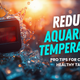 How to reduce Aquarium temperature in summer Fish Aquarium?